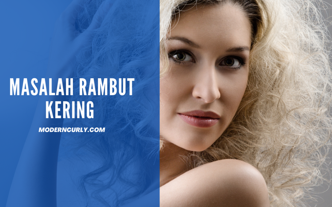 Rambut Kering : Ciri-Ciri, Penyebab dan Perawatannya!